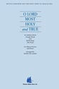 O Lord Most Holy and True SATB choral sheet music cover